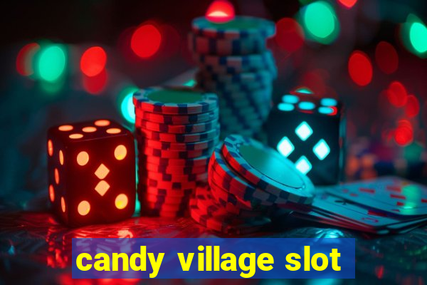 candy village slot