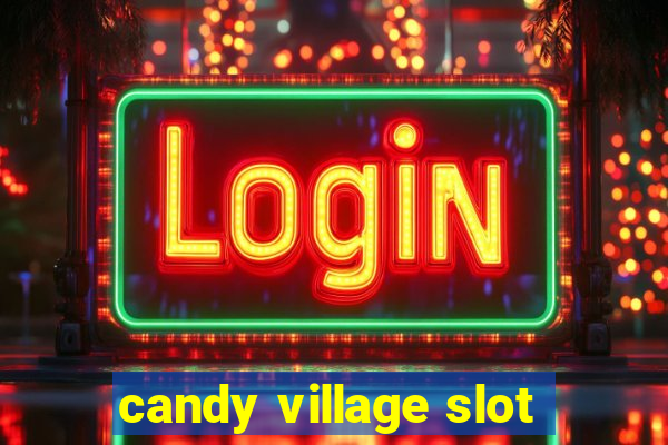 candy village slot