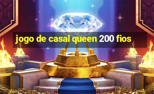 jogo de casal queen 200 fios