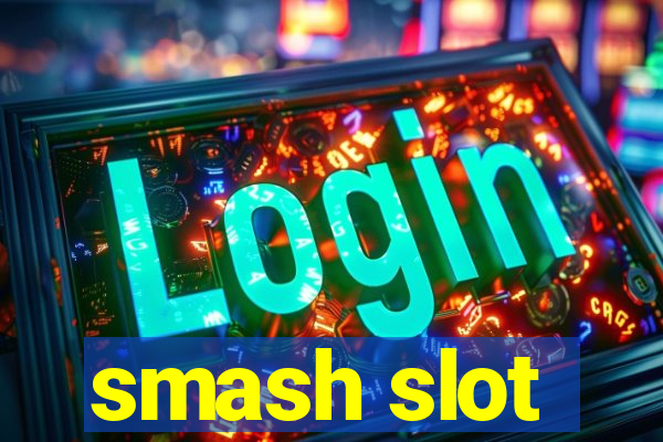 smash slot