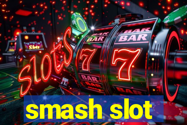 smash slot