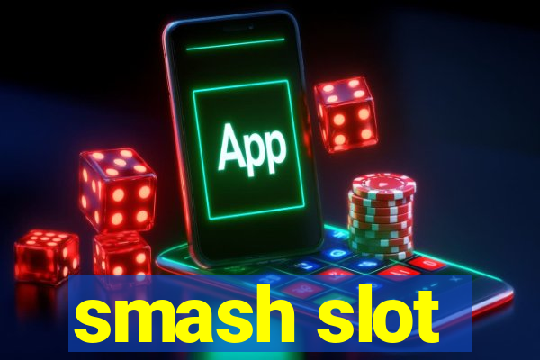 smash slot