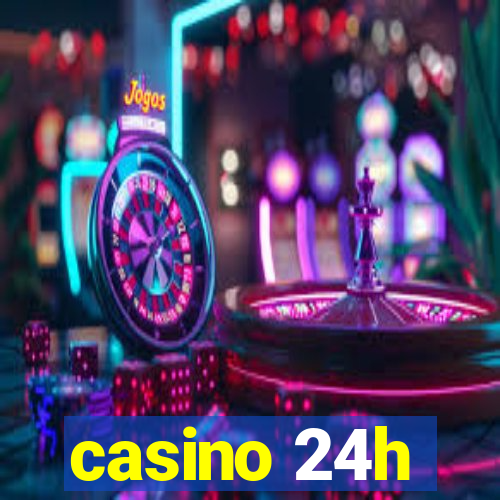 casino 24h