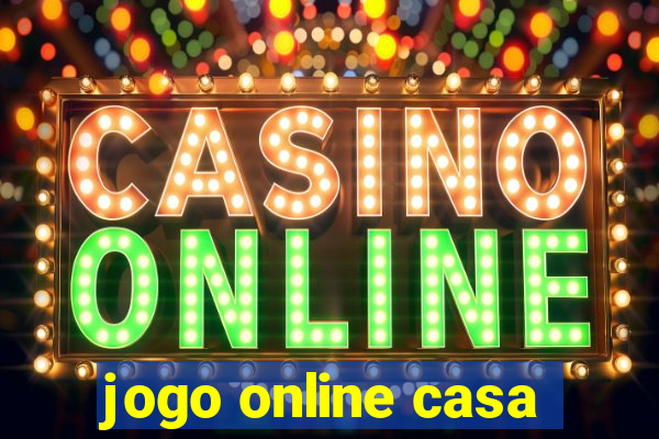 jogo online casa