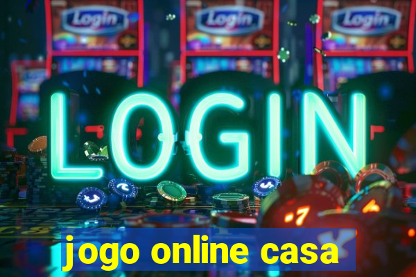 jogo online casa