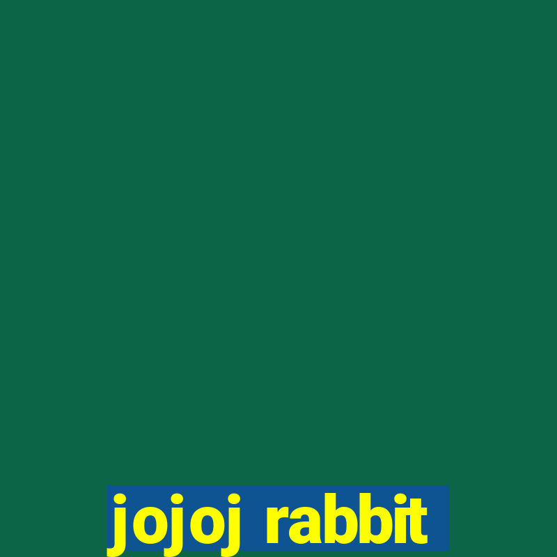 jojoj rabbit