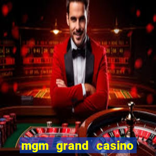 mgm grand casino and hotel