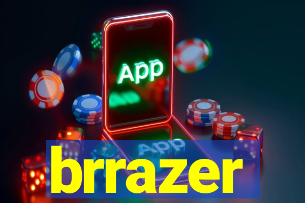 brrazer