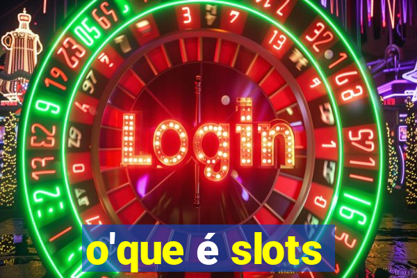 o'que é slots