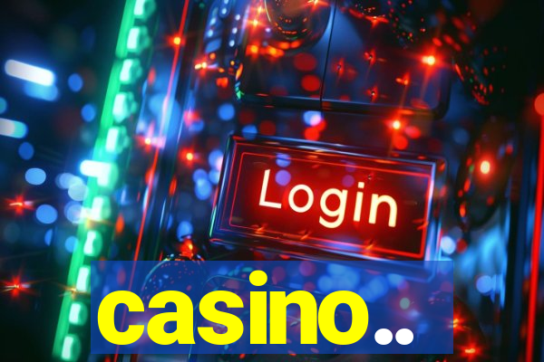 casino..