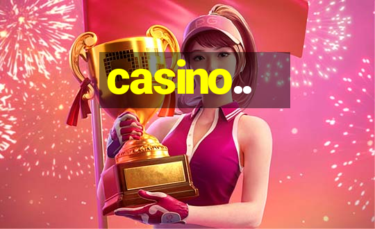 casino..