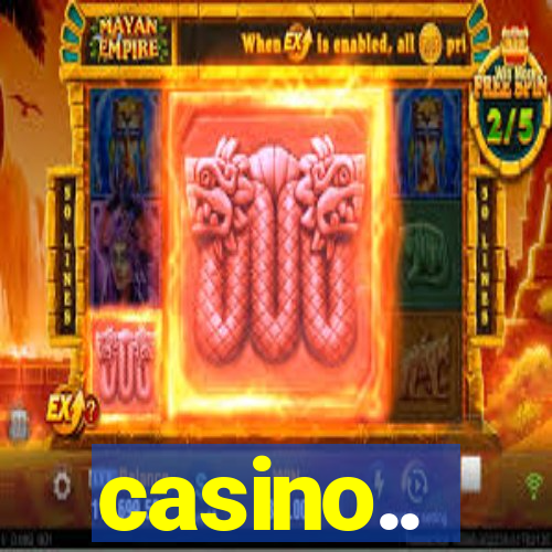 casino..