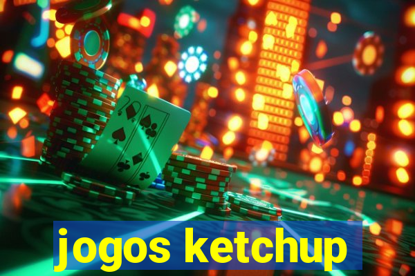 jogos ketchup