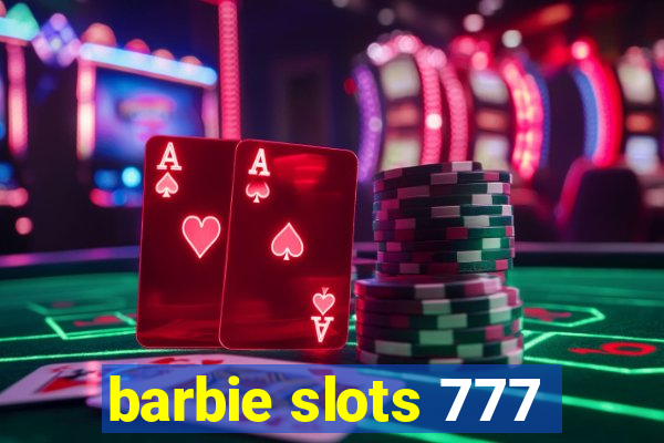 barbie slots 777