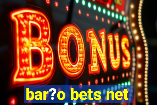 bar?o bets net