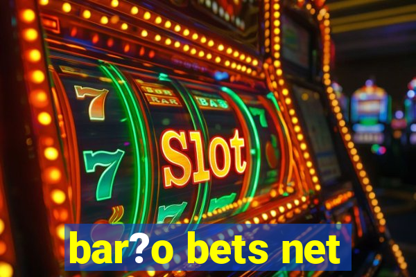 bar?o bets net