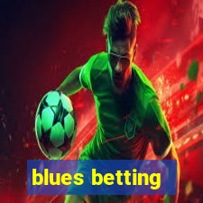 blues betting