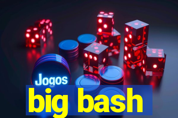 big bash