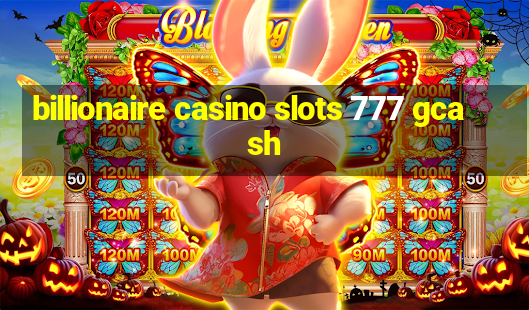 billionaire casino slots 777 gcash