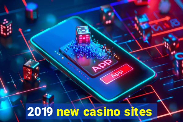 2019 new casino sites