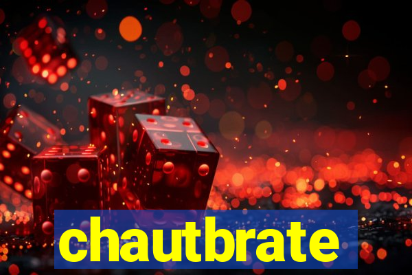 chautbrate