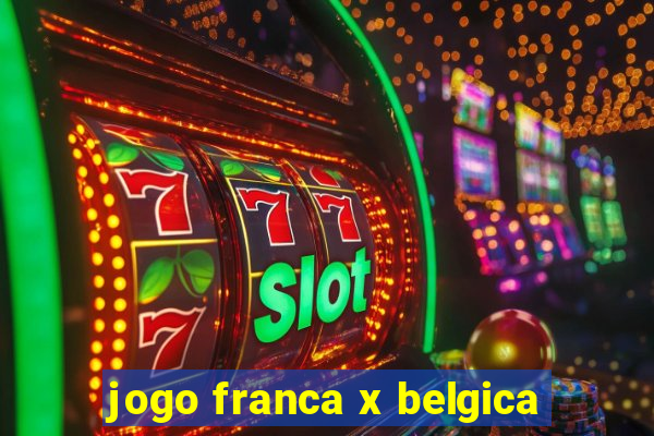 jogo franca x belgica