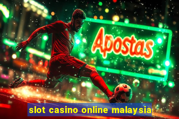 slot casino online malaysia