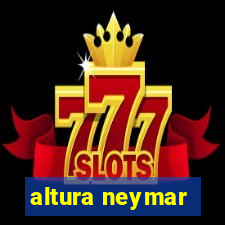 altura neymar