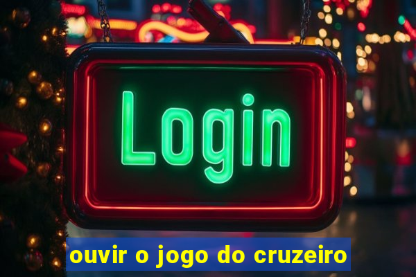 ouvir o jogo do cruzeiro