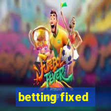 betting fixed