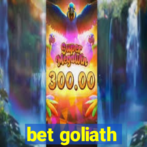 bet goliath