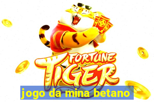 jogo da mina betano