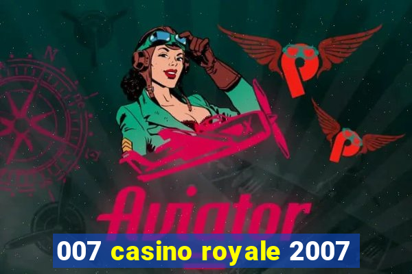 007 casino royale 2007