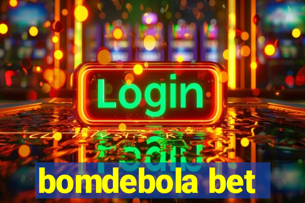 bomdebola bet