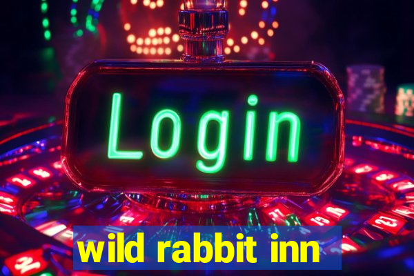 wild rabbit inn