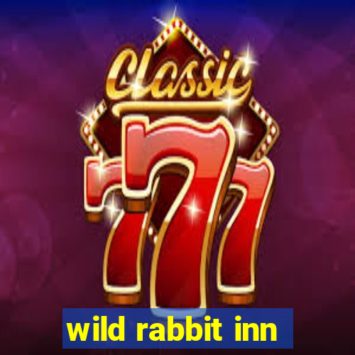 wild rabbit inn