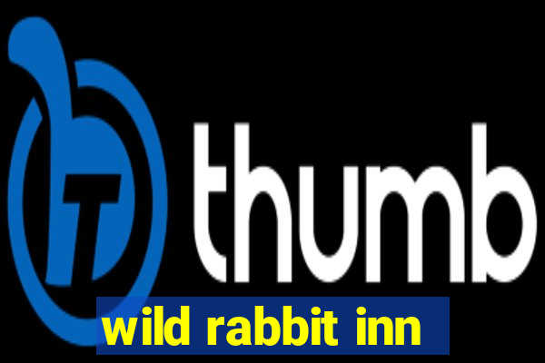 wild rabbit inn