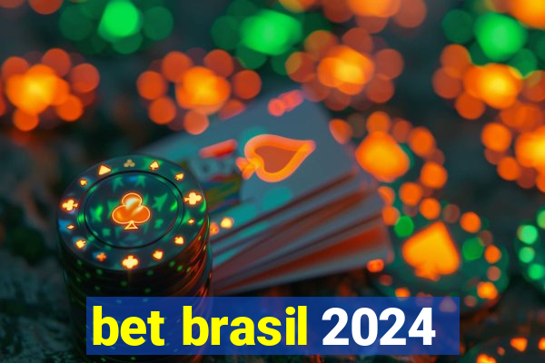 bet brasil 2024