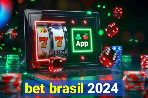 bet brasil 2024