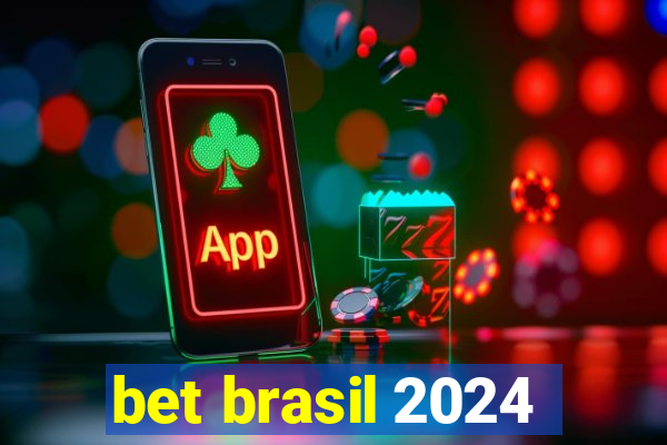 bet brasil 2024