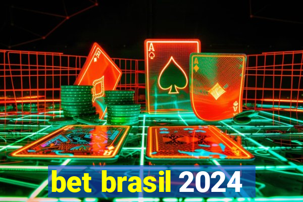 bet brasil 2024