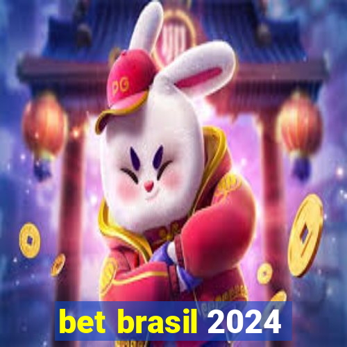 bet brasil 2024