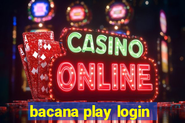 bacana play login