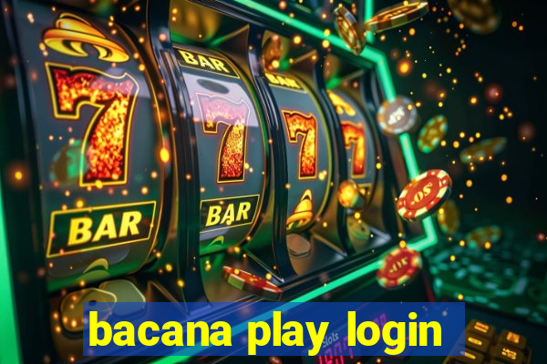 bacana play login