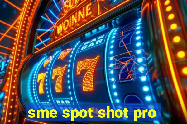 sme spot shot pro