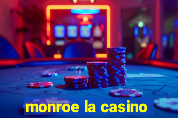 monroe la casino