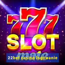 22bet casino logowanie