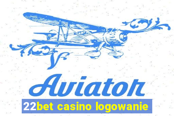 22bet casino logowanie