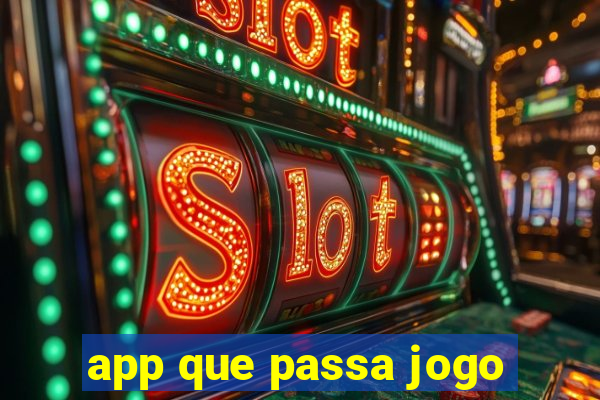 app que passa jogo