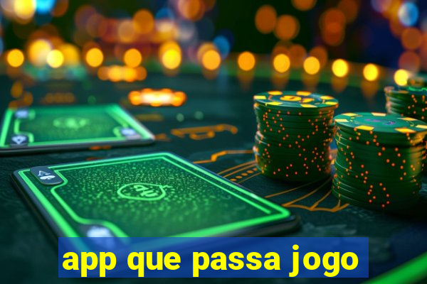 app que passa jogo